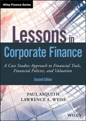 Lessons in Corporate Finance, Second Edition - A Case Studies Approach to Financial Tools, Financial Policies, and Valuation hind ja info | Majandusalased raamatud | kaup24.ee