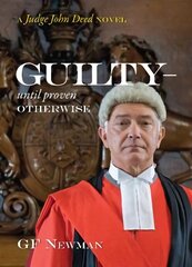 Guilty - Until Proven Otherwise: A Judge John Deed Novel цена и информация | Фантастика, фэнтези | kaup24.ee