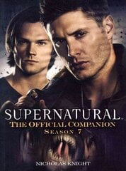Supernatural: The Official Companion Season 7: The Official Companion Season 7 цена и информация | Книги об искусстве | kaup24.ee