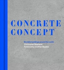 Concrete Concept: Brutalist buildings around the world New Edition цена и информация | Книги по архитектуре | kaup24.ee