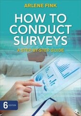 How to Conduct Surveys: A Step-by-Step Guide 6th Revised edition hind ja info | Entsüklopeediad, teatmeteosed | kaup24.ee