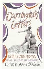 Carrington's Letters: Her Art, Her Loves, Her Friendships hind ja info | Elulooraamatud, biograafiad, memuaarid | kaup24.ee