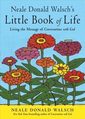 Neale Donald Walsch's Little Book of Life: Living the Message of Conversations with God hind ja info | Eneseabiraamatud | kaup24.ee