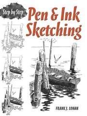Pen & Ink Sketching Step by Step: Step by Step hind ja info | Kunstiraamatud | kaup24.ee