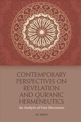 Contemporary Perspectives on Revelation and Qur'?Nic Hermeneutics: An Analysis of Four Discourses цена и информация | Духовная литература | kaup24.ee