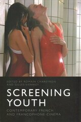 Screening Youth: Contemporary French and Francophone Cinema цена и информация | Книги об искусстве | kaup24.ee