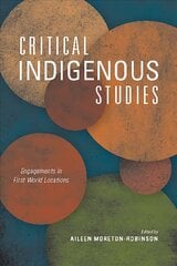 Critical Indigenous Studies: Engagements in First World Locations hind ja info | Ühiskonnateemalised raamatud | kaup24.ee