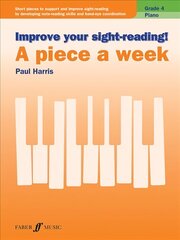 Improve your sight-reading! A Piece a Week Piano Grade 4: Grade 4 hind ja info | Kunstiraamatud | kaup24.ee