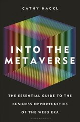 Into the Metaverse: The Essential Guide to the Business Opportunities of the Web3 Era цена и информация | Книги по экономике | kaup24.ee