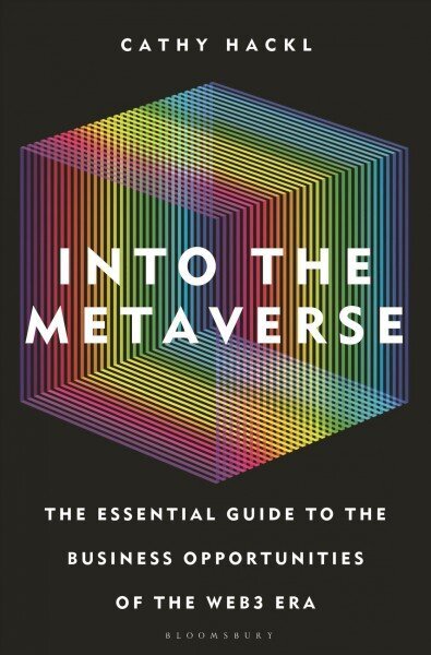 Into the Metaverse: The Essential Guide to the Business Opportunities of the Web3 Era hind ja info | Majandusalased raamatud | kaup24.ee