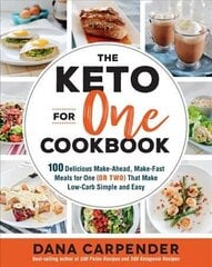 Keto For One Cookbook: 100 Delicious Make-Ahead, Make-Fast Meals for One (or Two) That Make Low-Carb Simple and Easy, Volume 8 цена и информация | Книги рецептов | kaup24.ee