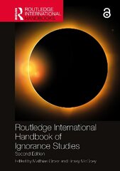 Routledge International Handbook of Ignorance Studies: Second Edition 2nd edition цена и информация | Книги по социальным наукам | kaup24.ee