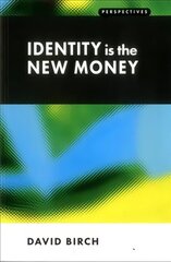 Identity is the New Money hind ja info | Majandusalased raamatud | kaup24.ee