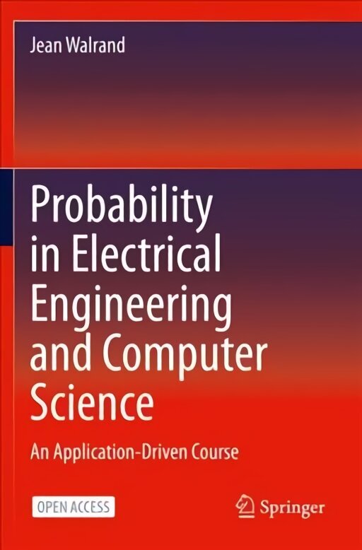 Probability in Electrical Engineering and Computer Science: An Application-Driven Course 1st ed. 2021 цена и информация | Majandusalased raamatud | kaup24.ee