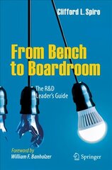 From Bench to Boardroom: The R&D Leader's Guide 1st ed. 2018 цена и информация | Книги по экономике | kaup24.ee