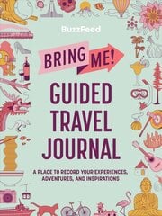 BuzzFeed: Bring Me! Guided Travel Journal: A Place to Record Your Experiences, Adventures, and Inspirations цена и информация | Путеводители, путешествия | kaup24.ee