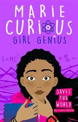 Marie Curious, Girl Genius: Saves the World: Book 1 hind ja info | Noortekirjandus | kaup24.ee
