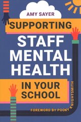 Supporting Staff Mental Health in Your School hind ja info | Ühiskonnateemalised raamatud | kaup24.ee