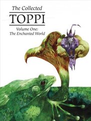 Collected Toppi Vol. 1: The Enchanted World hind ja info | Fantaasia, müstika | kaup24.ee