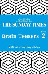 Sunday Times Brain Teasers Book 2: 200 Mind-Boggling Riddles hind ja info | Tervislik eluviis ja toitumine | kaup24.ee