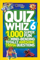 Quiz Whiz 6: 1,000 Super Fun Mind-Bending Totally Awesome Trivia Questions edition цена и информация | Книги для подростков и молодежи | kaup24.ee