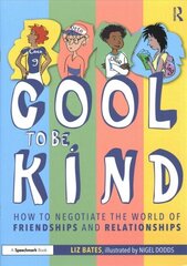 Cool to be Kind: How to Negotiate the World of Friendships and Relationships цена и информация | Книги по социальным наукам | kaup24.ee