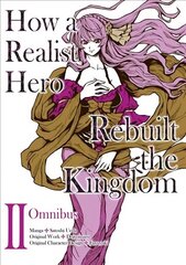 How a Realist Hero Rebuilt the Kingdom (Manga): Omnibus 2 hind ja info | Noortekirjandus | kaup24.ee