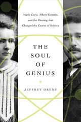 Soul of Genius: Marie Curie, Albert Einstein, and the Meeting that Changed the Course of Science hind ja info | Elulooraamatud, biograafiad, memuaarid | kaup24.ee