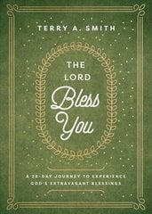 Lord Bless You - A 28-Day Journey to Experience God`s Extravagant Blessings: A 28-Day Journey to Experience God's Extravagant Blessings цена и информация | Духовная литература | kaup24.ee