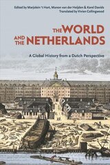 World and The Netherlands: A Global History from a Dutch Perspective hind ja info | Ajalooraamatud | kaup24.ee