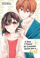 I Think I Turned My Childhood Friend Into a Girl Vol. 2 hind ja info | Fantaasia, müstika | kaup24.ee