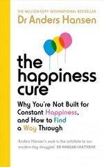 Happiness Cure: Why You're Not Built for Constant Happiness, and How to Find a Way Through цена и информация | Самоучители | kaup24.ee