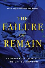 Failure of Remain: Anti-Brexit Activism in the United Kingdom hind ja info | Ühiskonnateemalised raamatud | kaup24.ee