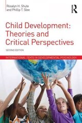 Child Development: Theories and Critical Perspectives 2nd edition цена и информация | Книги по социальным наукам | kaup24.ee