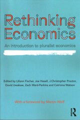 Rethinking Economics: An Introduction to Pluralist Economics hind ja info | Majandusalased raamatud | kaup24.ee