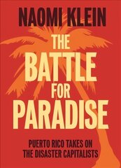 Battle For Paradise: Puerto Rico Takes on the Disaster Capitalists цена и информация | Книги по социальным наукам | kaup24.ee