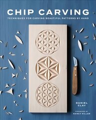 Chip Carving: Techniques for Carving Beautiful Patterns by Hand hind ja info | Kunstiraamatud | kaup24.ee