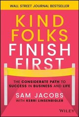 Kind Folks Finish First - The Considerate Path to Success in Business and Life цена и информация | Самоучители | kaup24.ee