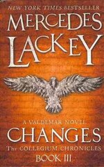 Collegium Chronicles, Vol. 3 - Changes: A Valdemar Novel, Bk. 3, Collegium Chronicles, Vol. 3 - Changes Changes hind ja info | Fantaasia, müstika | kaup24.ee