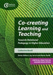 Co-creating Learning and Teaching: Towards relational pedagogy in higher education hind ja info | Ühiskonnateemalised raamatud | kaup24.ee