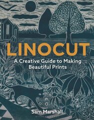 Linocut: A Creative Guide to Making Beautiful Prints hind ja info | Kunstiraamatud | kaup24.ee