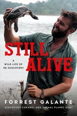 Still Alive: A Wild Life of Rediscovery цена и информация | Биографии, автобиогафии, мемуары | kaup24.ee