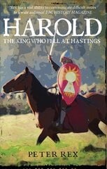 Harold: The King Who Fell at Hastings цена и информация | Биографии, автобиогафии, мемуары | kaup24.ee