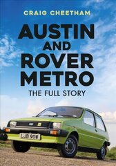 Austin and Rover Metro: The Full Story hind ja info | Entsüklopeediad, teatmeteosed | kaup24.ee