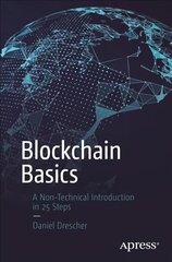 Blockchain Basics: A Non-Technical Introduction in 25 Steps 1st ed. hind ja info | Majandusalased raamatud | kaup24.ee