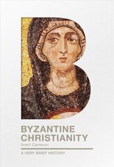 Byzantine Christianity: A Very Brief History цена и информация | Исторические книги | kaup24.ee