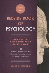 Bedside Book of Psychology: From Ancient Dream Therapy to Ecopsychology: 125 Historic Events and Big Ideas to Push the Limits of Your Knowledge цена и информация | Книги по социальным наукам | kaup24.ee