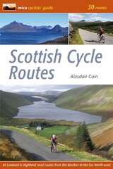 Scottish Cycle Routes: 30 Lowland & Highland Road Routes hind ja info | Tervislik eluviis ja toitumine | kaup24.ee