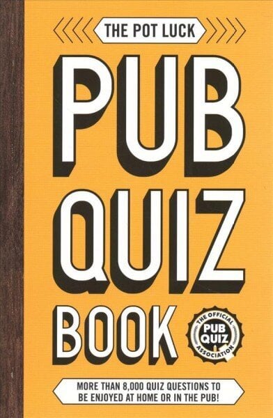 Pot Luck Pub Quiz Book: More than 10,000 quiz questions to be enjoyed at home or in the pub! цена и информация | Laste õpikud | kaup24.ee