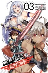 Combatants Will Be Dispatched!, Vol. 3 (manga) hind ja info | Fantaasia, müstika | kaup24.ee